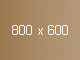 800 X 600 pixels